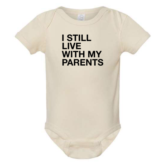 dkhandmade - I STILL LIVE WITH MY PARENTS BABY ONESIE