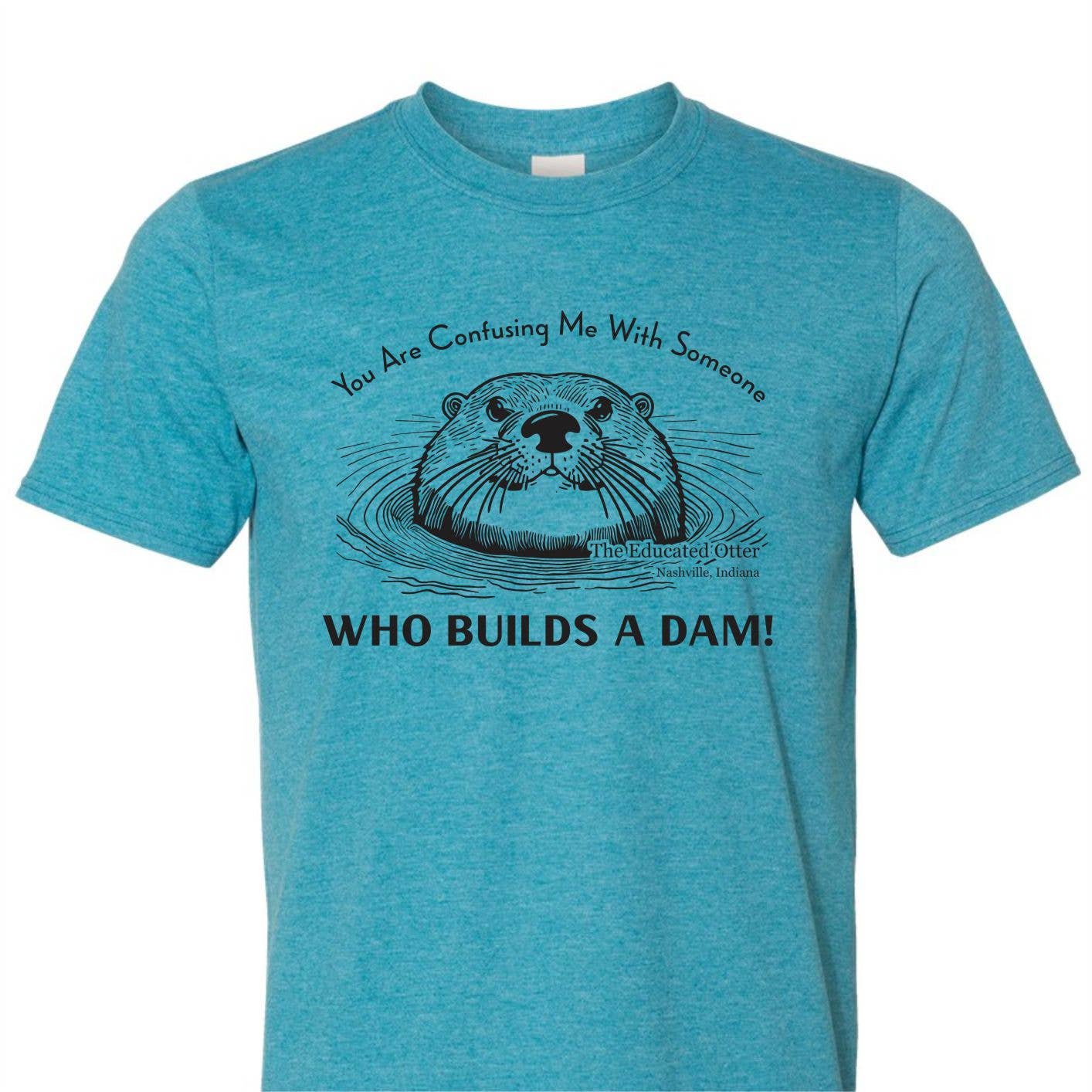 Suzy Swede - The Educated Otter Builds A Dam T-Shirt