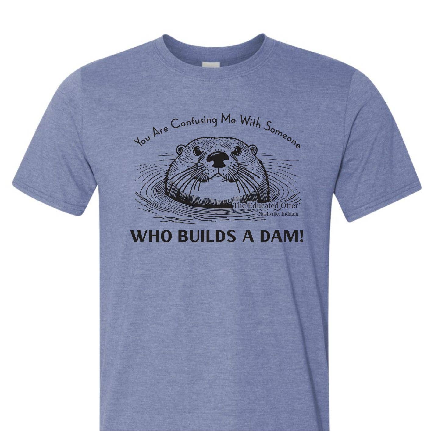 Suzy Swede - The Educated Otter Builds A Dam T-Shirt