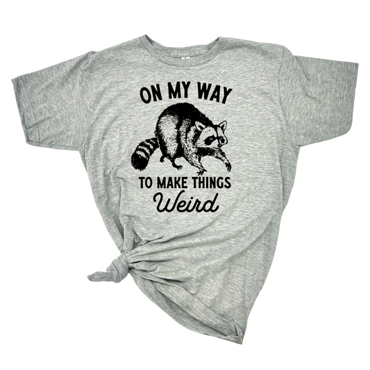 dkhandmade - ON MY WAY TO MAKE THINGS WEIRD T-SHIRT