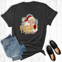 Load image into Gallery viewer, The Way Down South - Christmas Santa I Seen That Graphic Tee
