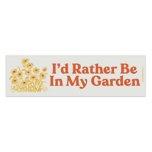 Three Potato Four - Bumper Magnet - I'd Rather Be In My Garden