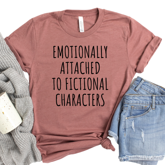 Epic Life Designed - Emotionally Attached to Fictional Characters T-Shirt